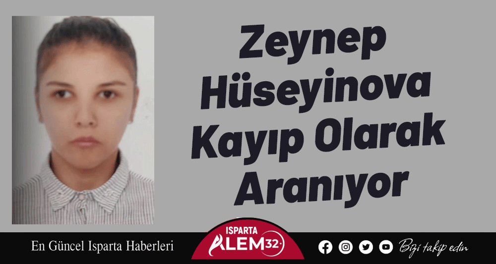 Zeynep Hüseyinova Kayıp Olarak Aranıyor